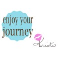 Enjoy Your Journey ~ Kristi